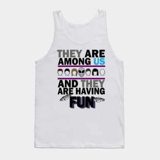 They are among us Tank Top